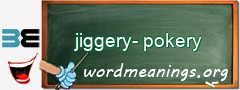 WordMeaning blackboard for jiggery-pokery